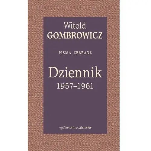 Dziennik 1957–1961. pisma zebrane Wydawnictwo literackie