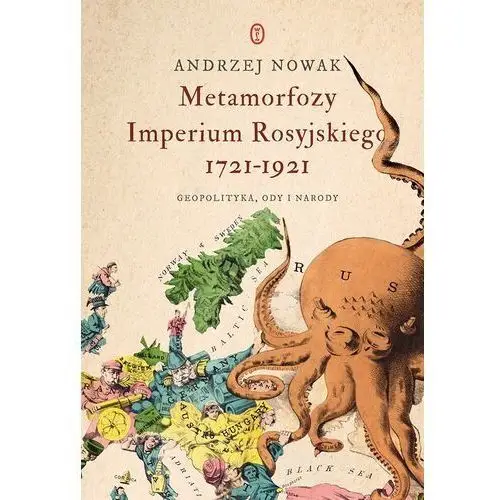 Metamorfozy imperium rosyjskiego 1721-1921 Wydawnictwo literackie