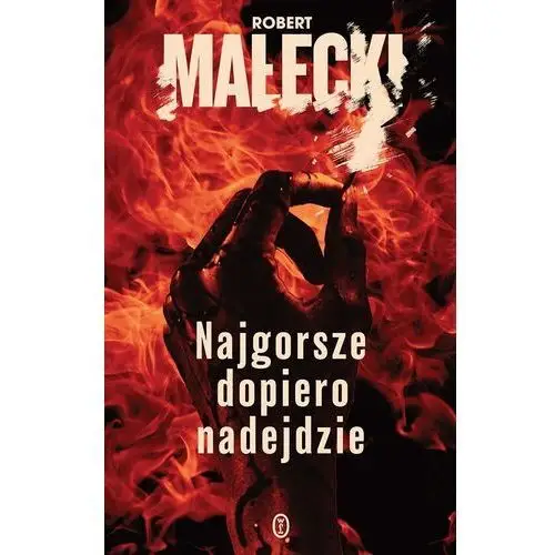 Najgorsze dopiero nadejdzie. seria z markiem benerem. tom 1 Wydawnictwo literackie