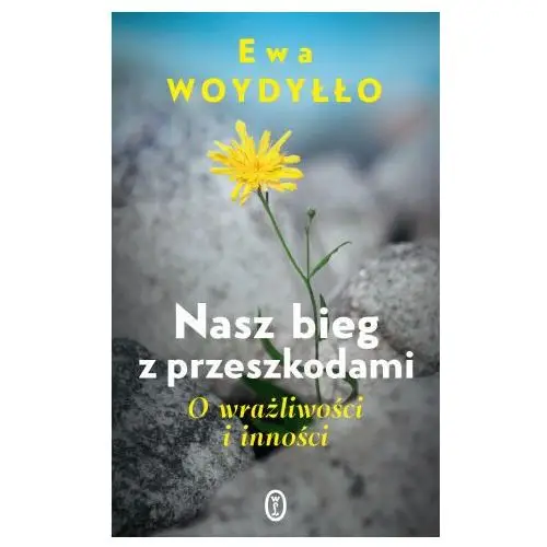 Wydawnictwo literackie Nasz bieg z przeszkodami. o wrażliwości i inności