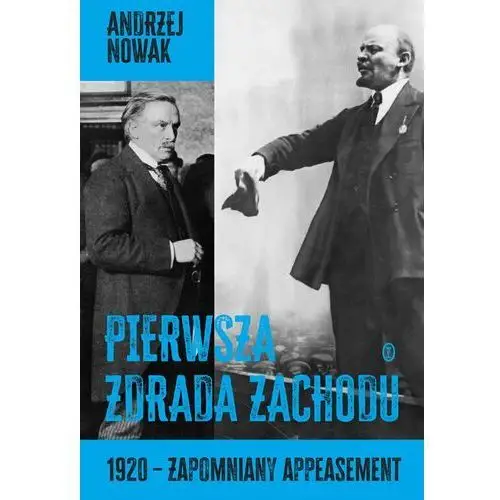Wydawnictwo literackie Pierwsza zdrada zachodu. 1920 - zapomniany appeasement