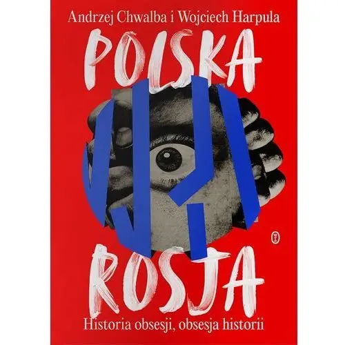 Wydawnictwo literackie Polska-rosja. historia obsesji, obsesja historii
