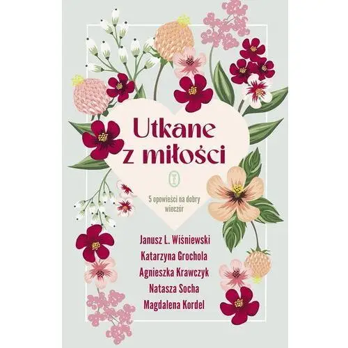 Wydawnictwo literackie Utkane z miłości. 5 opowieści na dobry wieczór