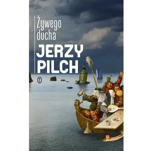 Żywego ducha - jerzy pilch Wydawnictwo literackie