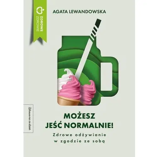 Możesz jeść normalnie. wystarczająco dobra dieta Wydawnictwo m