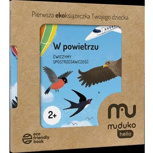 W powietrzu. ćwiczymy spostrzegawczość 2+ pierwsza ekoksiążeczka twojego dziecka Wydawnictwo muduko