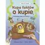 Kupa faktów o kupie, czyli czego lepiej nie wąchać Wydawnictwo muza s.a Sklep on-line