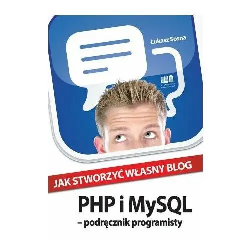 Wydawnictwo nakom Jak stworzyć własny blog.php imysql-podrecznik programisty