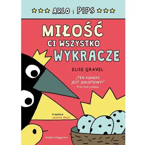 Wydawnictwo nasza księgarnia Książka dla dzieci arlo i pips miłość ci wszystko wykracze