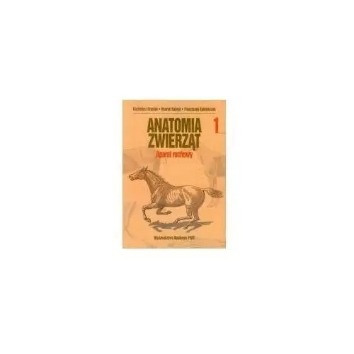 Wydawnictwo naukowe pwn Anatomia zwierząt. tom 1. aparat ruchowy