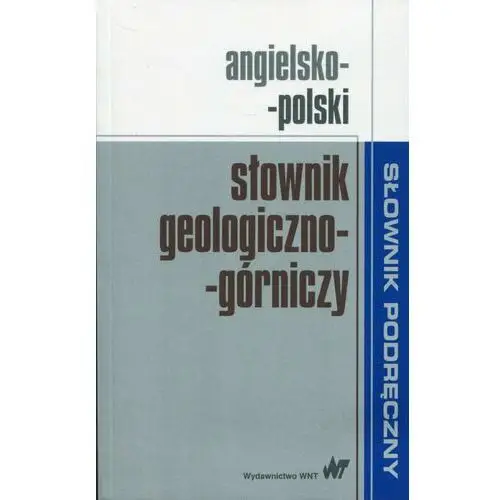 Wydawnictwo naukowe pwn Angielsko-polski słownik geologiczno-górniczy