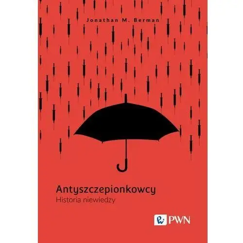 Antyszczepionkowcy. historia niewiedzy (e-book) Wydawnictwo naukowe pwn