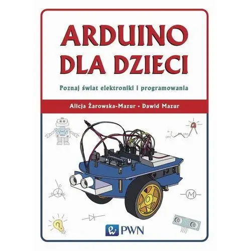 Arduino dla dzieci. poznaj świat elektroniki i programowania, AZ#DC7CD899EB/DL-ebwm/epub