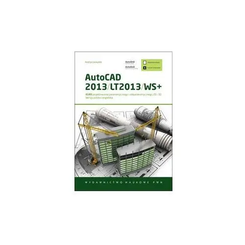 Autocad 2013/lt2013/ws+ kurs projektowania parametrycznego i nieparametrycznego 2d i 3d,100KS (191224)