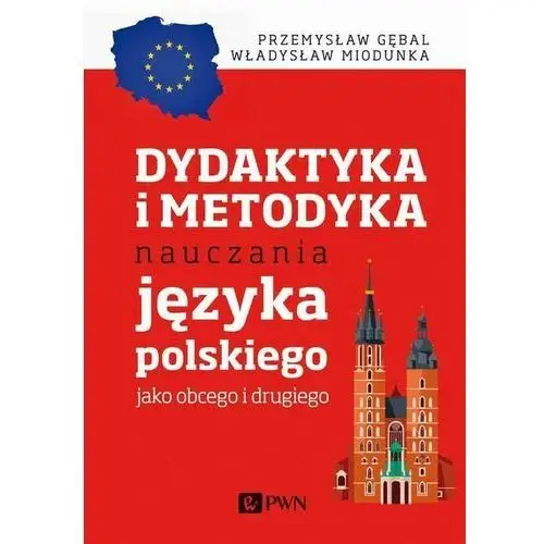 Wydawnictwo naukowe pwn Dydaktyka i metodyka nauczania języka polskiego jako obcego i drugiego
