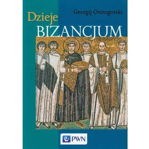 Wydawnictwo naukowe pwn Dzieje bizancjum