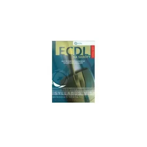 ECDL. na skróty + CD Edycja 2012