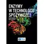 Wydawnictwo naukowe pwn Enzymy w technologii spożywczej Sklep on-line