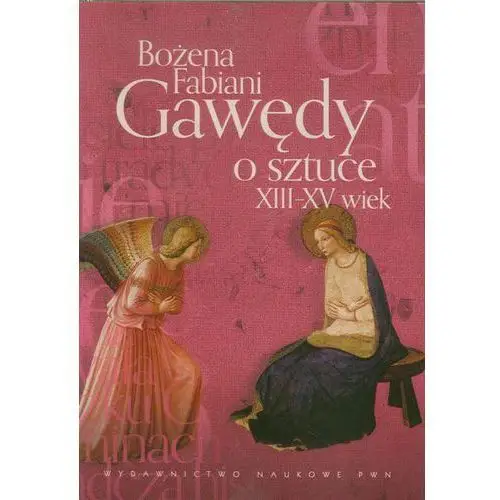 Gawędy o sztuce xiii-xv wiek Wydawnictwo naukowe pwn