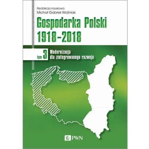 Wydawnictwo naukowe pwn Gospodarka polski 1918-2018 tom 3
