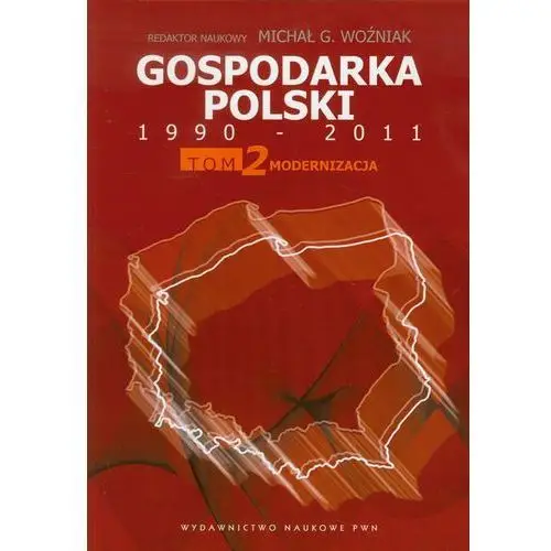 Gospodarka polski 1990-2011. tom 2. modernizacja,100KS (216732)
