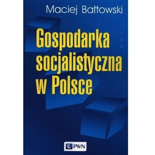 Wydawnictwo naukowe pwn Gospodarka socjalistyczna w polsce