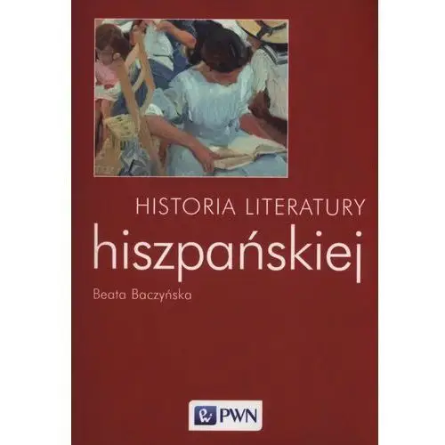 Historia literatury hiszpańskiej Wydawnictwo naukowe pwn