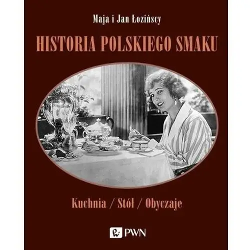Historia polskiego smaku Wydawnictwo naukowe pwn