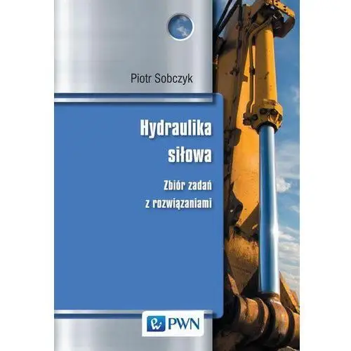 Hydraulika siłowa Wydawnictwo naukowe pwn