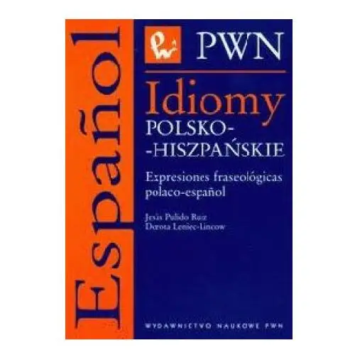 Wydawnictwo naukowe pwn Idiomy polsko-hiszpańskie