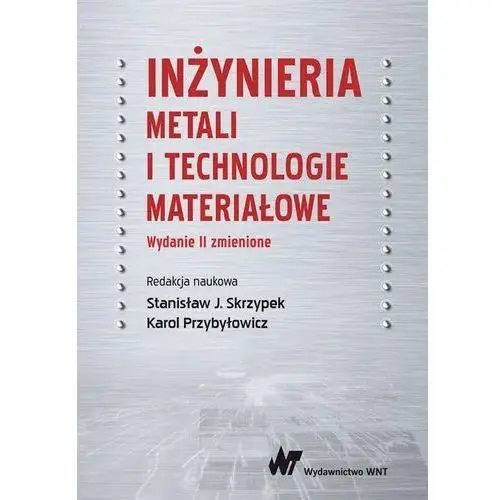 Wydawnictwo naukowe pwn Inżynieria metali i technologie materiałowe