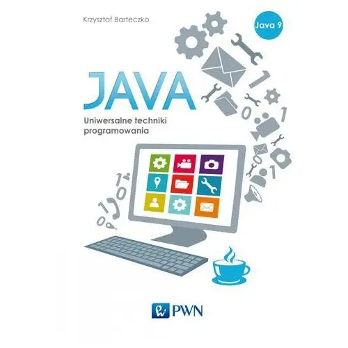 Wydawnictwo naukowe pwn Java. uniwersalne techniki programowania