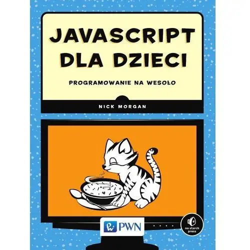Javascript dla dzieci Wydawnictwo naukowe pwn