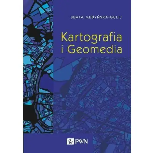 Wydawnictwo naukowe pwn Kartografia i geomedia
