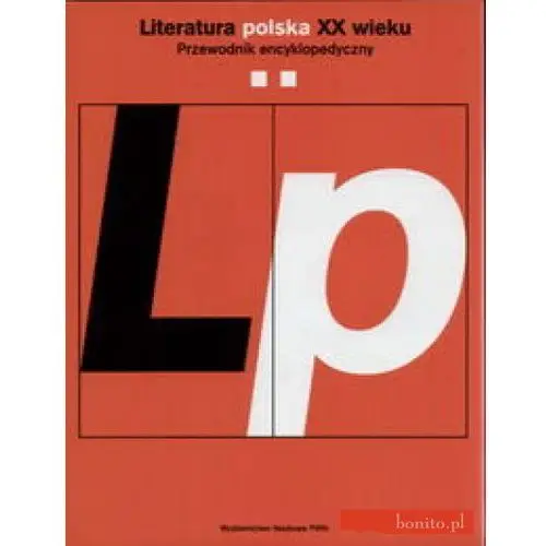 Literatura polska xx w. tom 2/przewodnik encyklopedyczny Wydawnictwo naukowe pwn