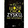 Wydawnictwo naukowe pwn Ludzie chcą zysku, nie wyzysku Sklep on-line