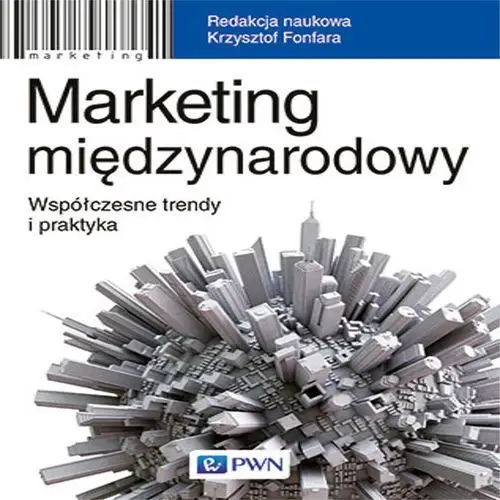 Wydawnictwo naukowe pwn Marketing międzynarodowy współczesne trendy i prak - jeśli zamówisz do 14:00, wyślemy tego samego dnia