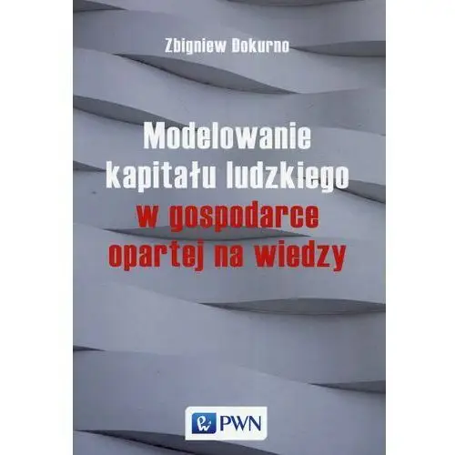 Modelowanie kapitału ludzkiego w gospodarce opartej na wiedzy,100KS (8645959)