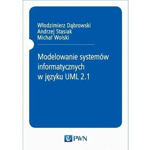 Wydawnictwo naukowe pwn Modelowanie systemów informatycznych w języku uml 2.1
