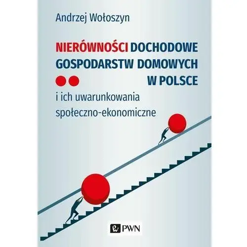 Wydawnictwo naukowe pwn Nierówności dochodowe gospodarstw domowych w polsce