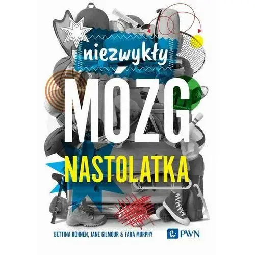 Niezwykły mózg nastolatka Wydawnictwo naukowe pwn