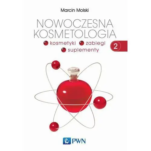 Nowoczesna kosmetologia. tom 2 Wydawnictwo naukowe pwn