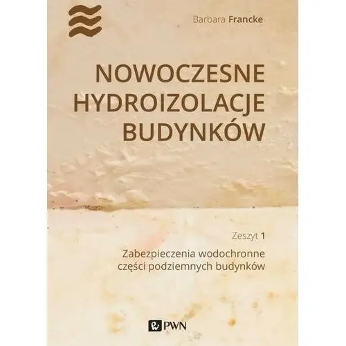 Nowoczesne hydroizolacje budynków. część 1