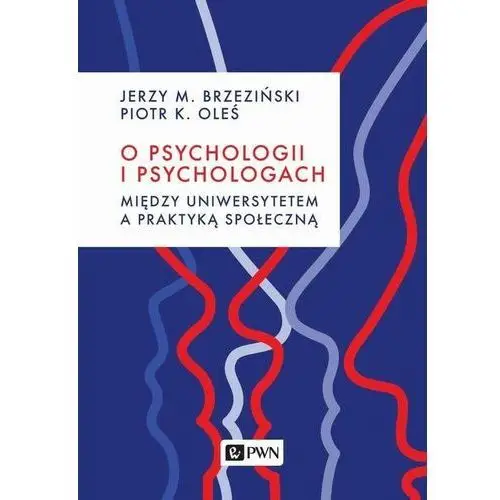 O psychologii i psychologach. między uniwersytetem a praktyką, AZ#3E00D348EB/DL-ebwm/mobi
