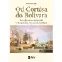 Od Cortesa do Bolivara. Zarys dziejów wojskowych w hiszpańskiej Ameryce kolonialnej - Reichert Rafał - książka Sklep on-line