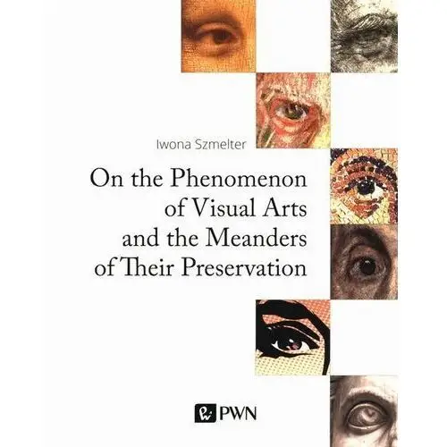 On the phenomenon of visual arts and the meanders of their preservation, AZ#A96E3743EB/DL-ebwm/mobi