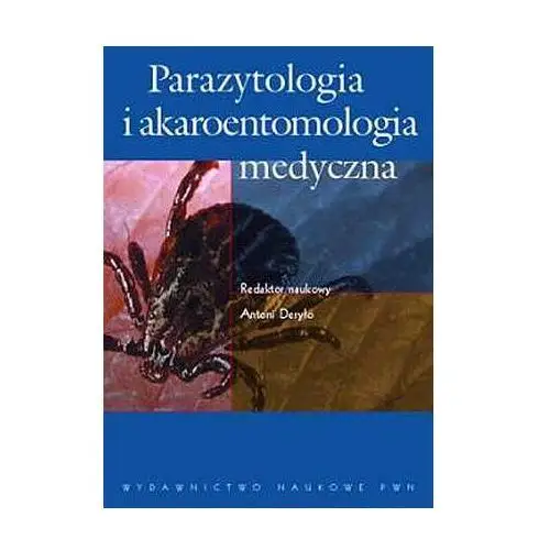 Parazytologia i akaroentomologia medyczna Wydawnictwo naukowe pwn
