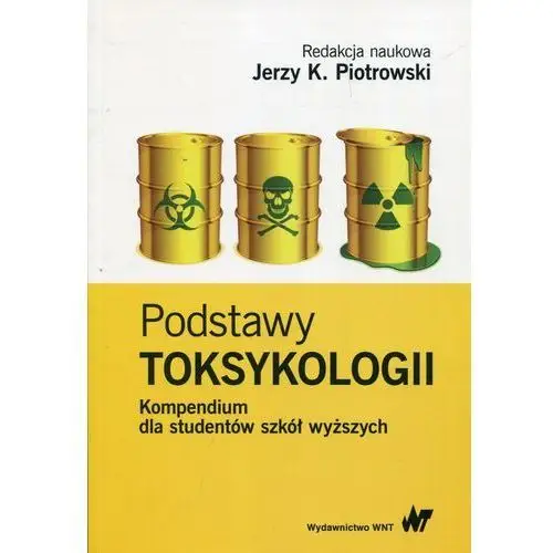 Podstawy toksykologii. kompendium dla studentów szkół wyższych