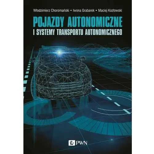 Pojazdy autonomiczne i systemy transportu autonomicznego, AZ#94A0DDA2EB/DL-ebwm/epub