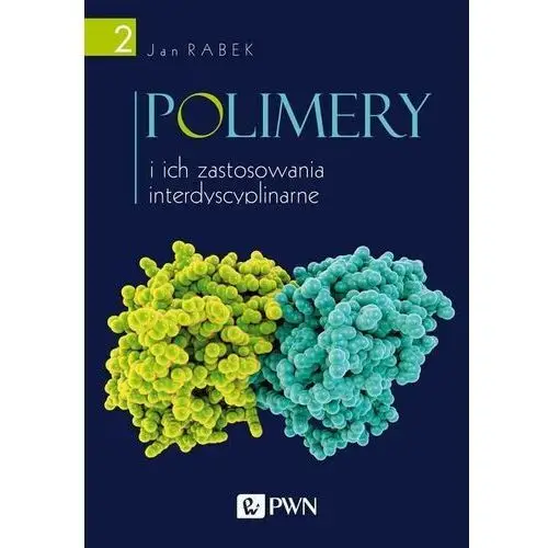 Polimery i ich zastosowania interdyscyplinarne tom 2, AZ#1211E11FEB/DL-ebwm/epub